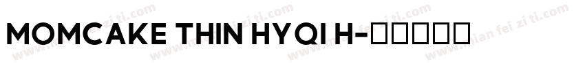 Momcake thin HYQI H字体转换